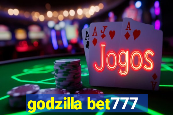 godzilla bet777